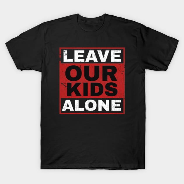 Leave Our Kids Alone - red white T-Shirt by SUMAMARU